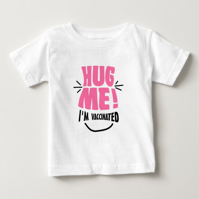 Camiseta Para Bebê Abrace-me! Eu sou vacinado (Frente)