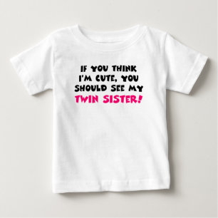 Camiseta Para Bebê Acho que sou fofo, devias ver a minha irmã gêmea