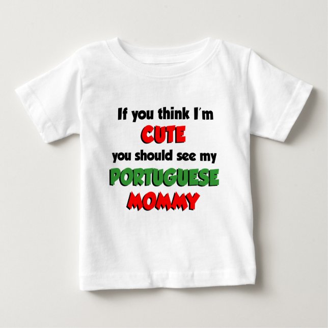 Camiseta Para Bebê Acho que sou Mamãe portuguesa bonita (Frente)