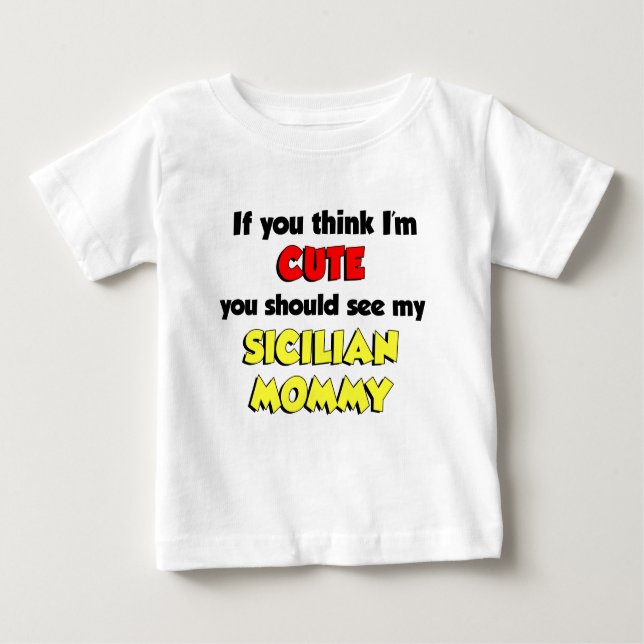 Camiseta Para Bebê Acho que sou uma Mamãe bonita da Sicília (Frente)