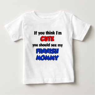 Camiseta Para Bebê Acho que sou uma Mamãe finlandesa bonita