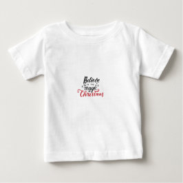 Camiseta Para Bebê Acredite na Mágica do Natal
