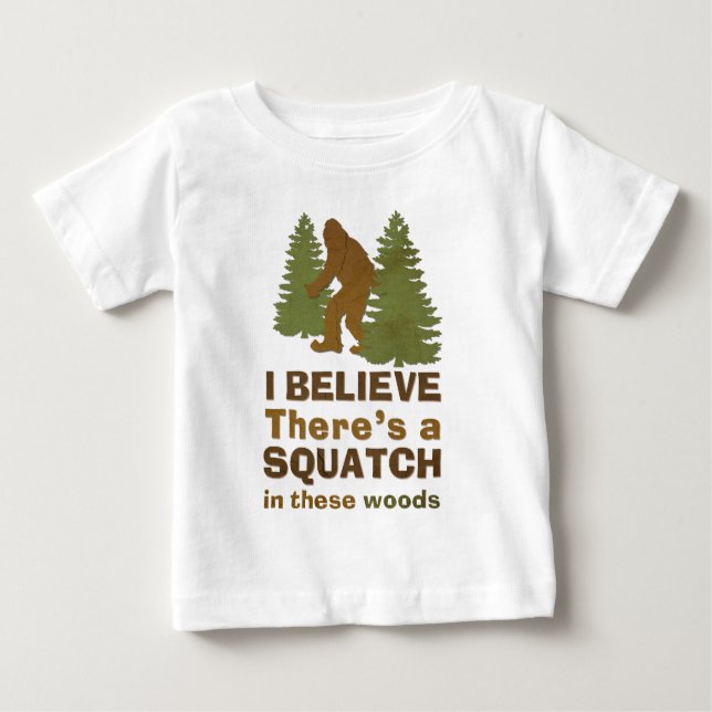 Camiseta Para Bebê Acredito que há um SQUATCH nesta floresta (Frente)