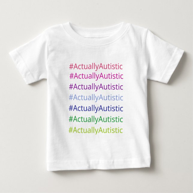 Camiseta Para Bebê #ActuallyAutistic (Frente)