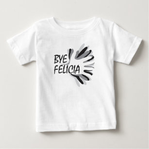 Camiseta Para Bebê Adeus Felicia