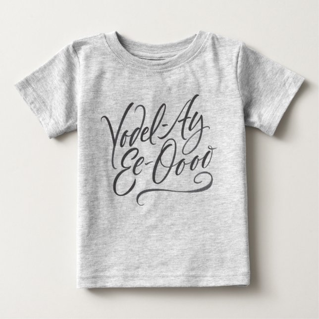 Camiseta Para Bebê Adição Yodel-Ay-Ee-Oooo Yodeling (Frente)