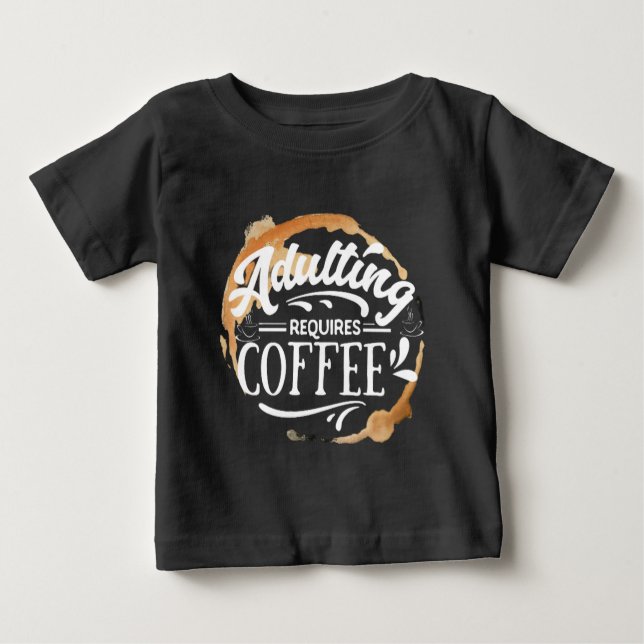 Camiseta Para Bebê ADULTAR REQUER CAFÉ - T-Shirt DO TAMPA-CAFÉ (Frente)