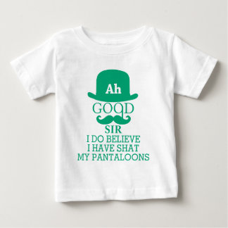 Camiseta Para Bebê Ah Good Sir I Do Believe I Have Shat My Pantaloons