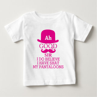 Camiseta Para Bebê Ah Good Sir I Do Believe I Have Shat My Pantaloons