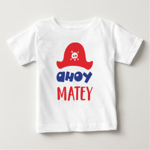 Camiseta Para Bebê Ahoy Matey, Chapéu Pirata, Caveira E Ossos, Pirata