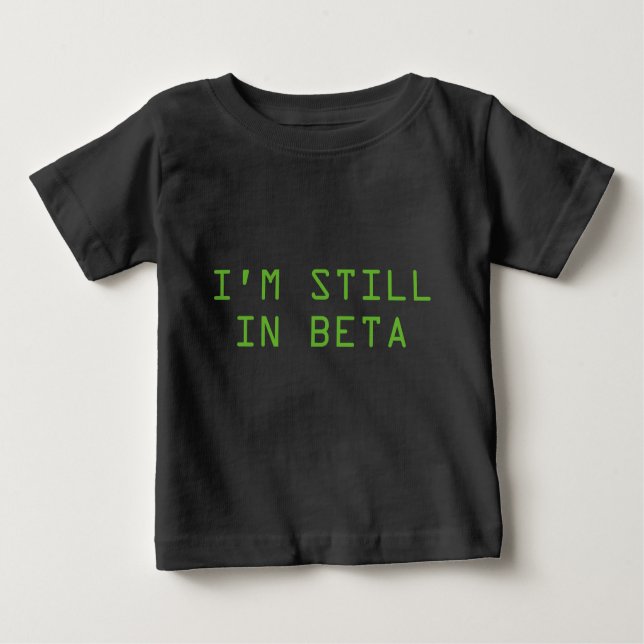 Camiseta Para Bebê Ainda estou em Beta (Frente)