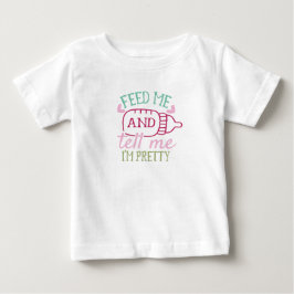 Camiseta Para Bebê Alimente-me e diga que sou bonita