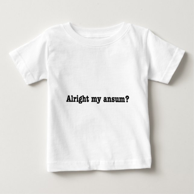 Camiseta Para Bebê Alright_my_ansum (Frente)