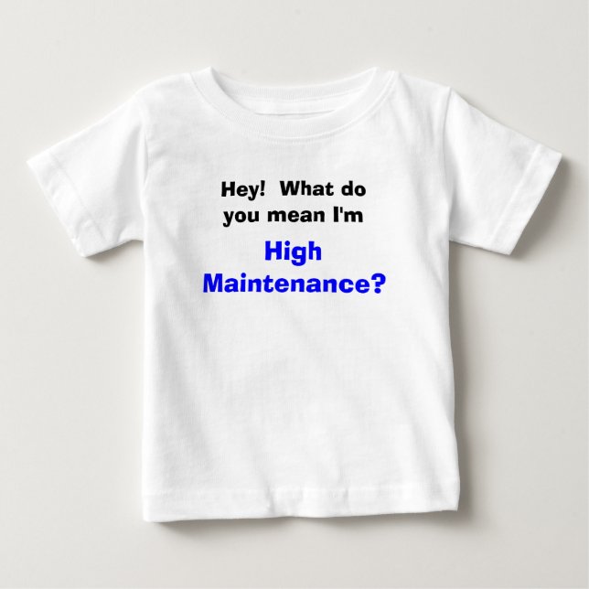 Camiseta Para Bebê Alta Manutenção (Frente)
