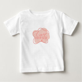 Camiseta Para Bebê Ame a si mesmo 