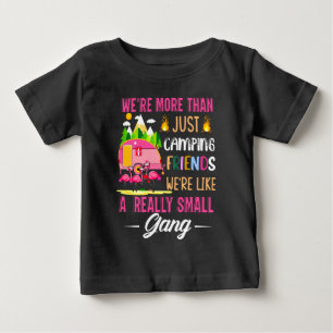 Camiseta Para Bebê Amigos De Acampamento São Como Uma Pequena Gangue