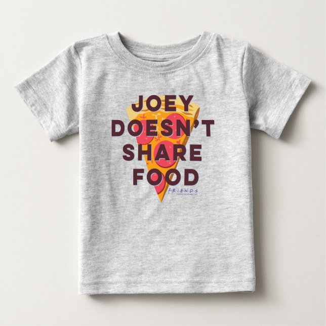 Camiseta Para Bebê AMIGOS™ | Joey não compartilha Comida - Pizza (Frente)