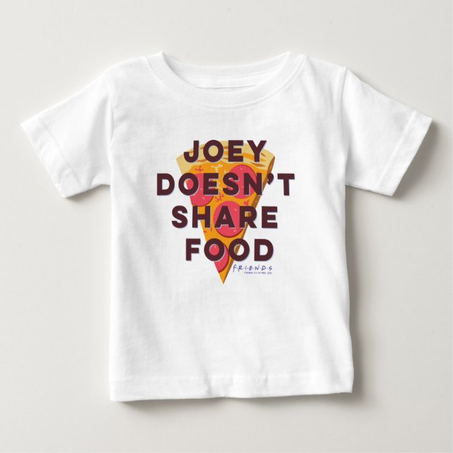 Camiseta Para Bebê AMIGOS™ | Joey não compartilha Comida - Pizza (Frente)