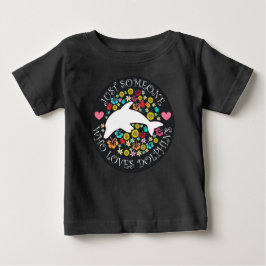 Camiseta Para Bebê Apenas Alguém Que Ama Golfinhos