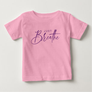 Camiseta Para Bebê Apenas Respire Citação Calma