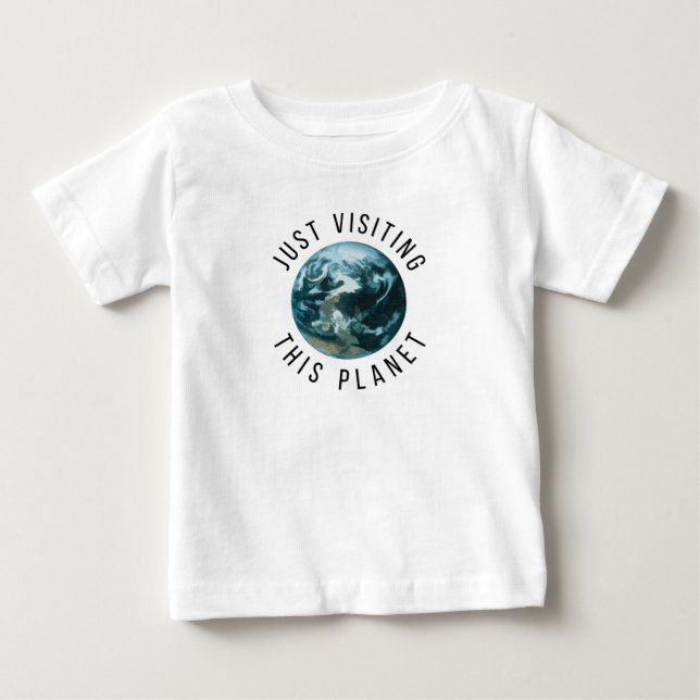 Camiseta Para Bebê Apenas Visitando Este Planeta (Frente)
