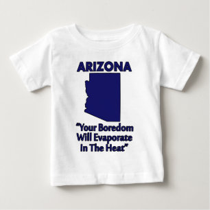 Camiseta Para Bebê Arizona - Seu Tédio Evaporará No Calor