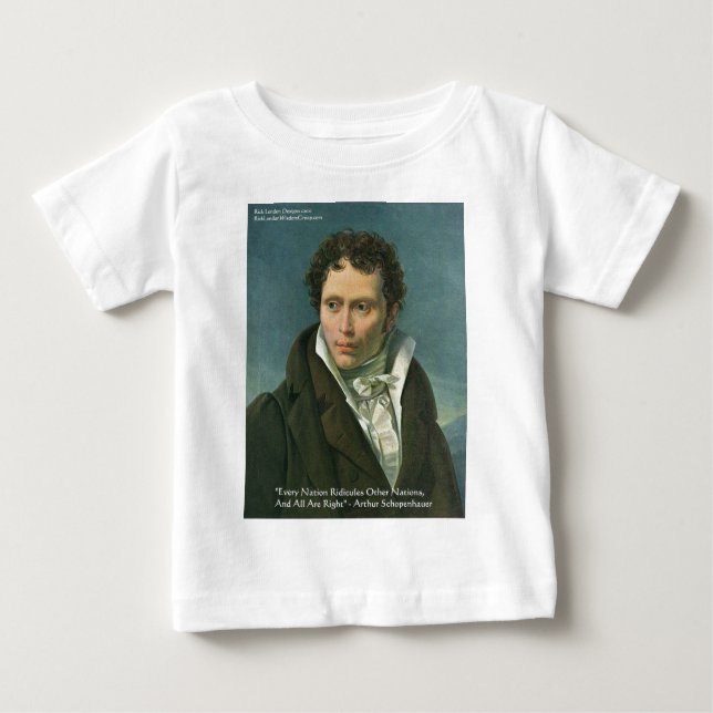 Camiseta Para Bebê Arthur Schopenhauer "Nações Ridicule" Citando pres (Frente)