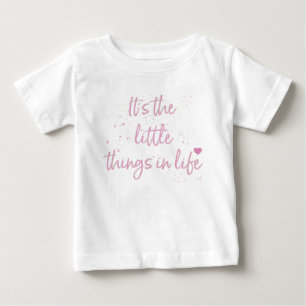 Camiseta Para Bebê As pequenas coisas na vida são rosa