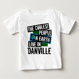 Camiseta Para Bebê As Pessoas mais legais da Terra vivem em Danville
