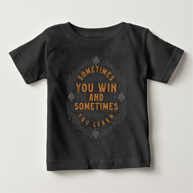 Camiseta Para Bebê Às vezes você ganha e às vezes você aprende (Frente)