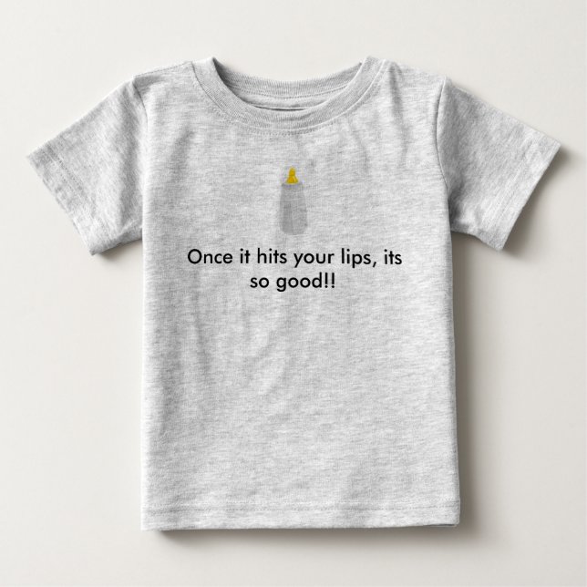 Camiseta Para Bebê Assim que atingir seus lábios, é tão bom! (Frente)