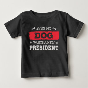 Camiseta Para Bebê Até o meu cão quer um novo presidente