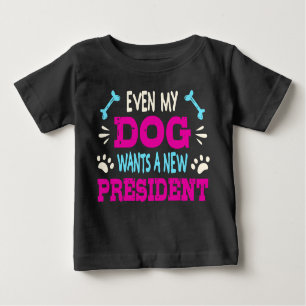 Camiseta Para Bebê Até o meu cão quer um novo presidente