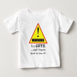 Camiseta Para Bebê Aviso! Eu sou o Cute e sei como usá-lo...