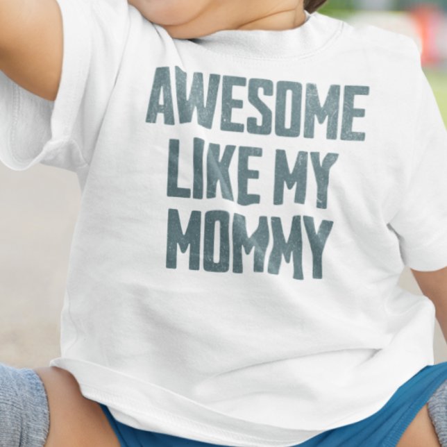 Camiseta Para Bebê AWESOME LIKE MY MOMMY Funny (Criador carregado)
