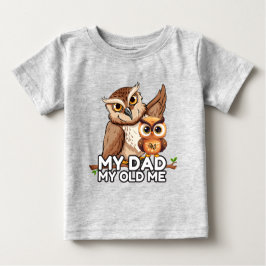Camiseta Para Bebê Baby T-Shirt : Meu Pai Meu Velho Eu (cinza)
