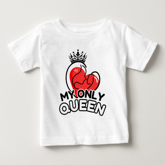 Camiseta Para Bebê Baby T-Shirt : Minha Única Rainha (branca) (Frente)