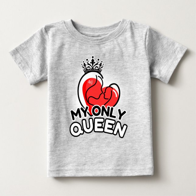 Camiseta Para Bebê Baby T-Shirt : Minha Única Rainha (cinza) (Frente)