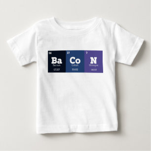 Camiseta Para Bebê Bacon dos elementos químicos da química da mesa