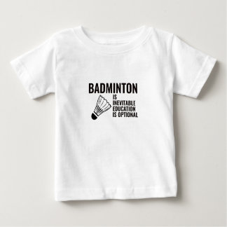 CAMISETA PARA BEBÊ BADMINTON É A EDUCAÇÃO INEVITÁVEL É OPCIONAL