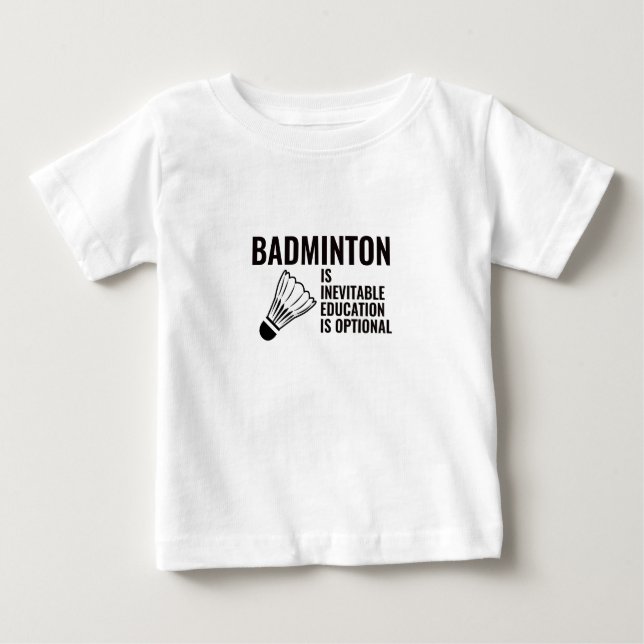 CAMISETA PARA BEBÊ BADMINTON É A EDUCAÇÃO INEVITÁVEL É OPCIONAL (Frente)