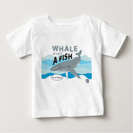 Camiseta Para Bebê Baleia não é um peixe