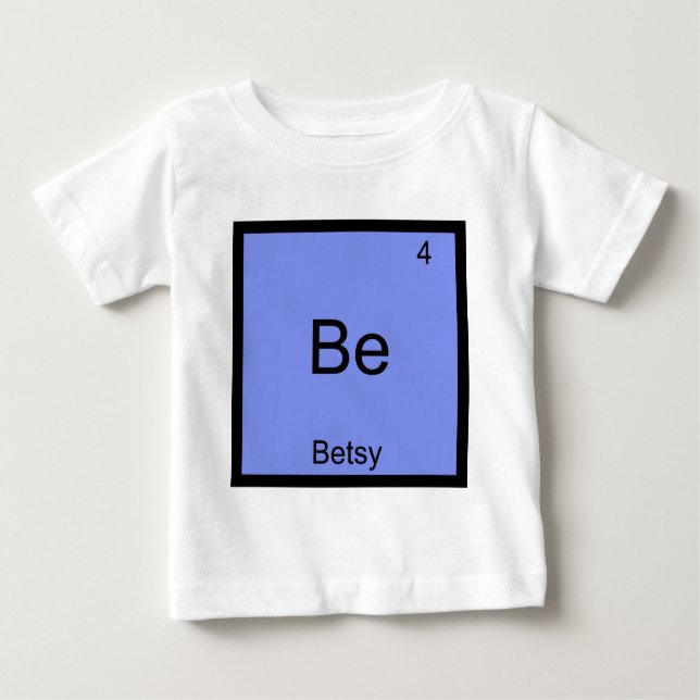 Camiseta Para Bebê Be - Betsy Funny Chemistry Elelement Symbol Name (Frente)