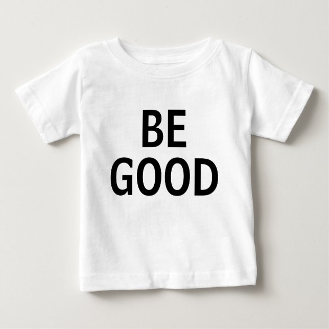 Camiseta Para Bebê Be Good (Frente)