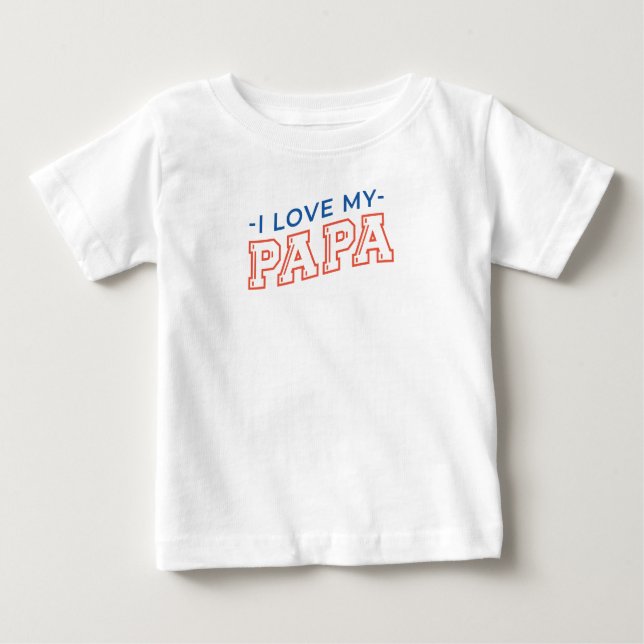 Camiseta Para Bebê Bebê Tee - Design de texto "I Love My Papa" (Frente)