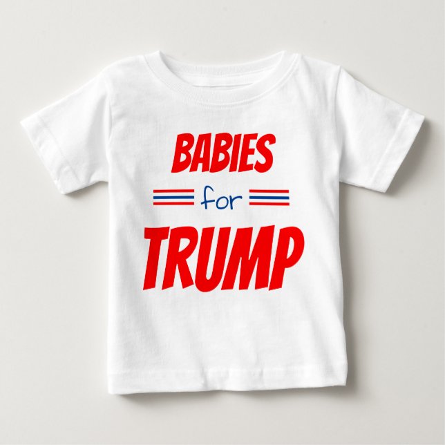 Camiseta Para Bebê Bebês para Trump Baby T-Shirt (Frente)