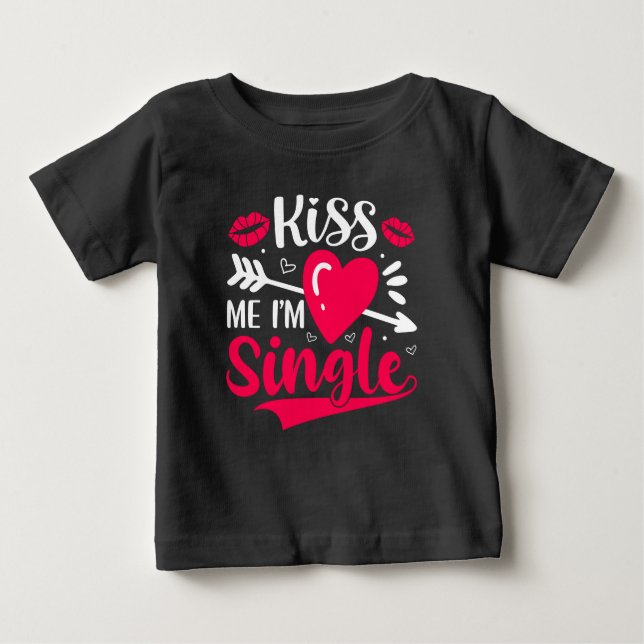 Camiseta Para Bebê Beije-me, Estou Solteira Fofo de São Valentim (Frente)