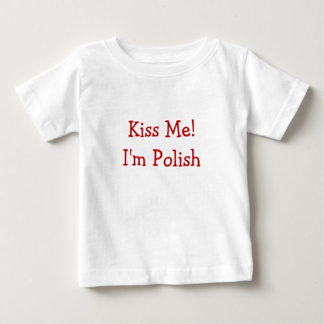 Camiseta Para Bebê Beije-me! Eu sou polonês (Frente)