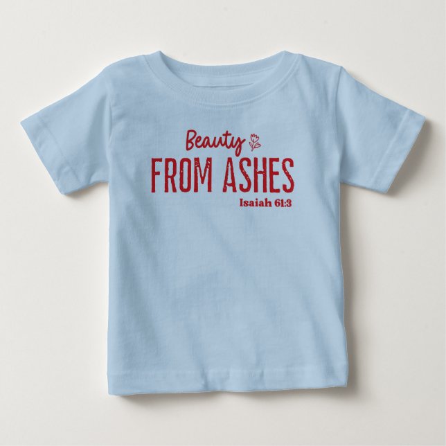 Camiseta Para Bebê Beleza das Cinzas Fé Cristã (Frente)