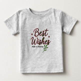 Camiseta Para Bebê Best Wishes Baby T-Shirt – Personalized with Name